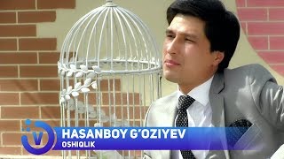 Hasanboy G'oziyev - Oshiqlik | Хасанбой Гозиев - Ошиклик