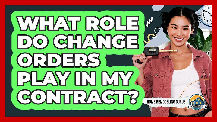 What Role Do Change Orders Play In My Contract?