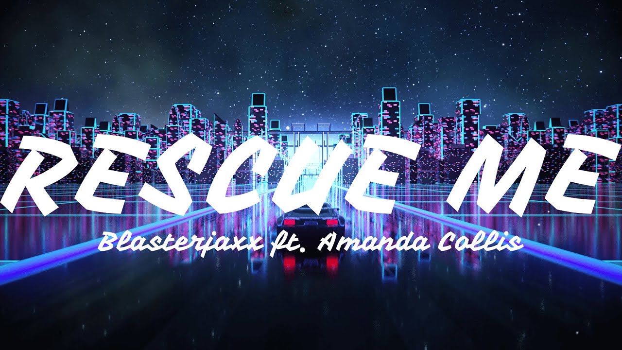 Blasterjaxx - Rescue Me ft. Amanda Collis (Lyrics)