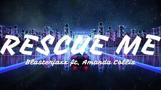 Blasterjaxx - Rescue Me ft. Amanda Collis (Lyrics) Resimi