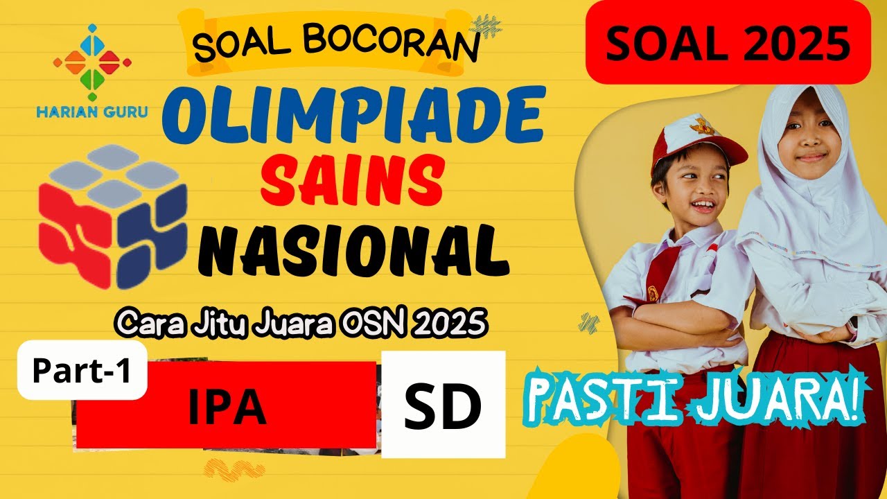 SOAL OSN IPA SD 2025 Part 1 - Plus Kunci Jawaban = Pasti JUARA* 