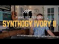 🎹Synthogy Ivory II Grand Pianos VST Plugin Review - Steinway D Concert Grand Virtual Instrument﻿🎹