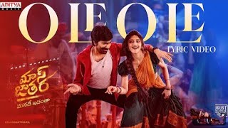 Mass Jathara - Ole Ole Full Song | Raviteja | Sreeleela | Bheems Ceciroleo