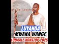 LUYANDA MWANA WANGE NONSTOP BY KABONA NYOMBI LUBOWA KNL 2026 LUYANDA MWANA WANGE NONSTOP BY KABONA NYOMBI LUBOWA KNL 2026