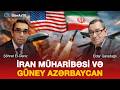 İRAN MÜHARİBƏSİ VƏ GÜNEY AZƏRBAYCAN