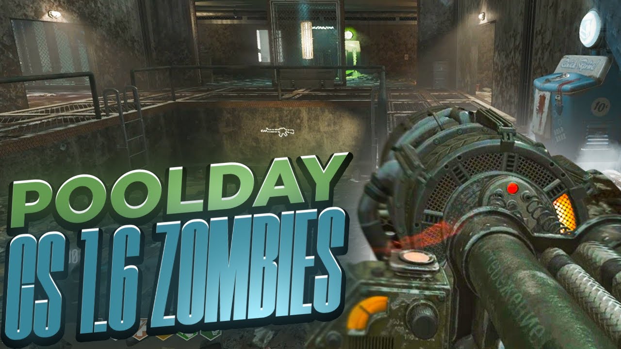 Pool Day Cs:go POOL DAY CS 1.6 ZOMBIES REMAKE - YouTube