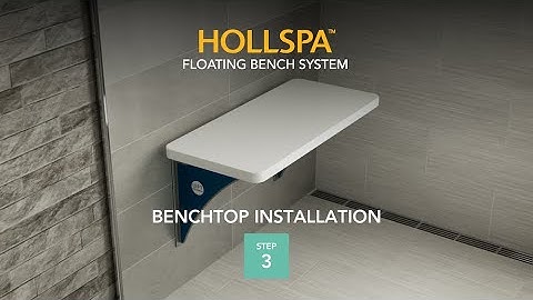 HOLLSPA Floating Shower Bench: Video Guide for Installers: Step 3 Benchtop Bracket Installation