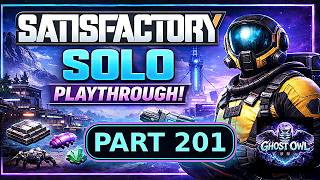 Satisfactory Solo Part 201