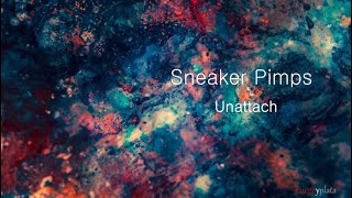 Sneaker Pimps - Unattach