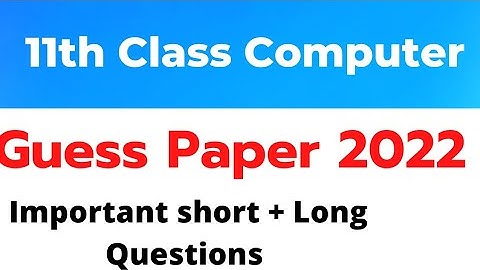 11th computer guess paper 2022 || 1st year computer science guess paper || ICS part 1 Computer guess