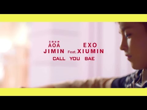王牌女神AOA 智珉JIMIN - CALL YOU BAE feat. EXO XIUMIN  (華納official HD高畫質官方中字版)