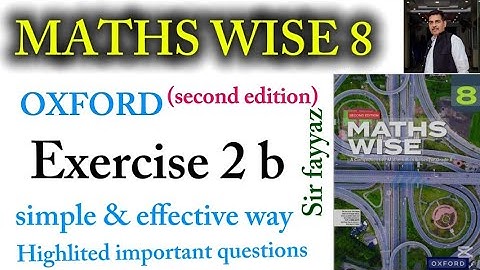 MATHS WISE 8 | EXERCISE 2B | OXFORD SECOND EDITION | EX 2b | 8th 