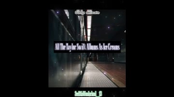 All The Taylor Swift Albums As Ice Creams🍦#taylorswift #vairalshort #taylorsversion