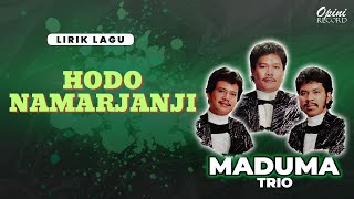 Trio Maduma - Hodo Namarjanji (Video Lirik)