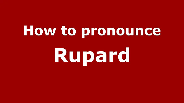 How to Pronounce Rupard - PronounceNames.c...