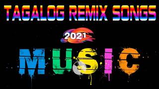 NONSTOP LOVE SONGS REMIX - Best Remix OPM Love Songs 2021 - Tagalog Remix Songs 2021 June