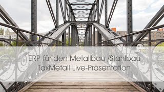 Erp Für Den Metallbau Stahlbau Behälterbau - Taxmetall Demo