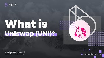 BigONE Exchange : What is Uniswap (UNI)?