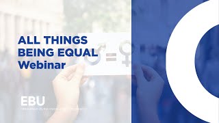 ALL THINGS BEING EQUAL Webinar - 26 May 2020