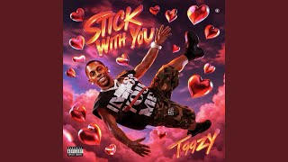 Stick With You - T99zy