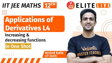Applications of Derivatives Class 12 | Lecture 4 |JEE Main | JEE Advanced |Arvind Kalia Sir| Vedantu