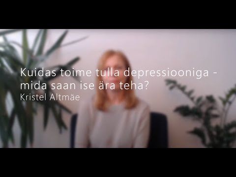 Koolituse tutvustus: Kuidas toime tulla depressiooniga - mida saan ise ära teha?