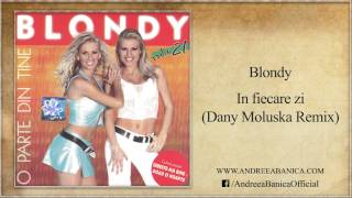 Blondy - In Fiecare Zi (Dany Moluska Remix)