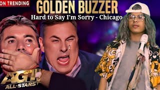 GOLDEN BUZZER | Simon Cowel cried when he heard the song Hard to say i'm sorry - chicago