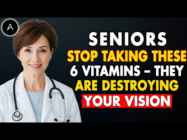 Seniors, Stop Taking These 6 Vitamins – They Are Destroying Your Vision | Senior Health Tips