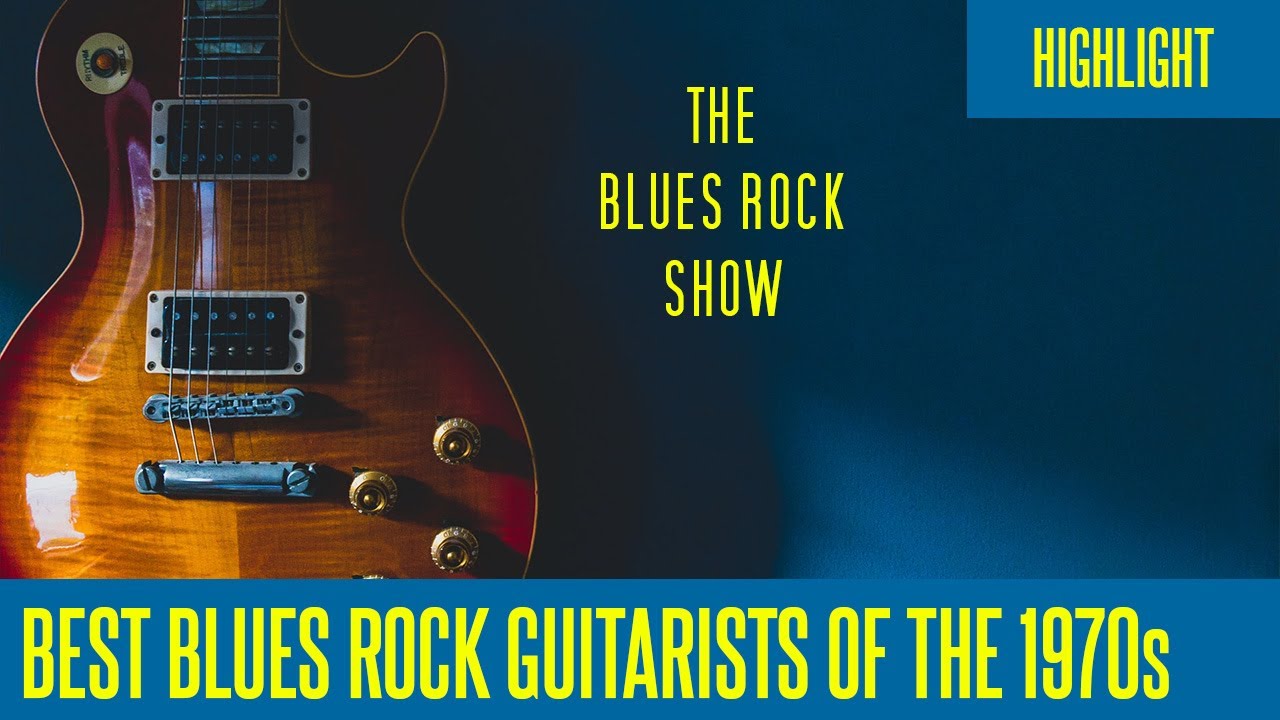 The Best Blues Rock Guitarists of the 1970s YouTube