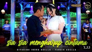 SIA SIA MENGHARAPKAN CINTAMU-Difarina Indra Adella Ft. Fendik Adella -OM ADELLA