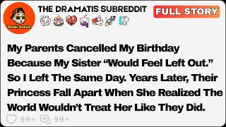 My Parents Cancelled My Birthday Because My Sister “Would Feel Let Out... Reddit Family Stories