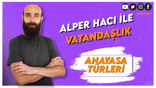 18) Anayasa Hukuku 1- Anayasa Türleri - Alper Hacı (KPSS VATANDAŞLIK) 2023