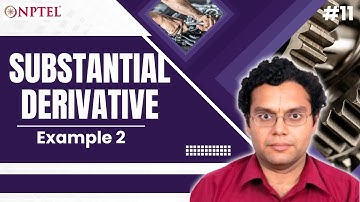 #11 Substantial Derivative | Example 2 | Continuum Mechanics &Transport Phenomena