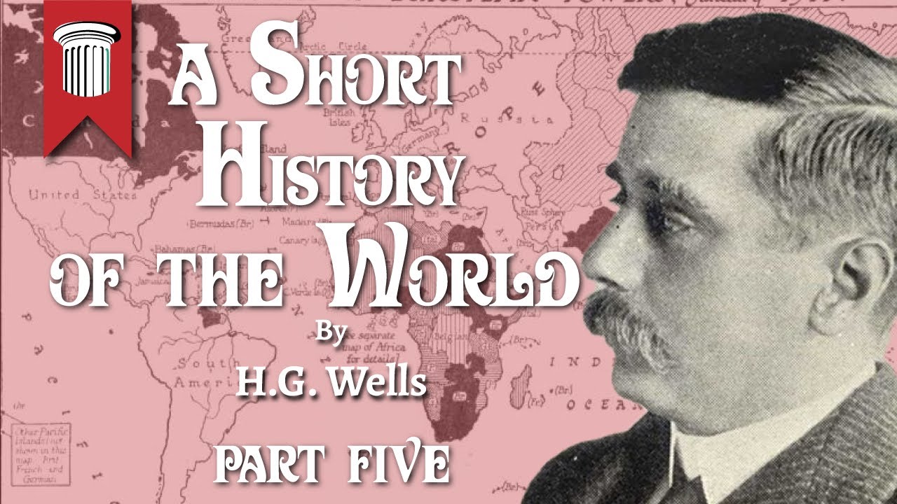 A Short History of the World by H G Wells Part V YouTube
