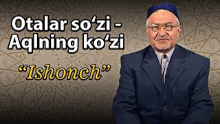 "Otalar so'zi - aqlning ko'zi" seriali | "Ishonch"