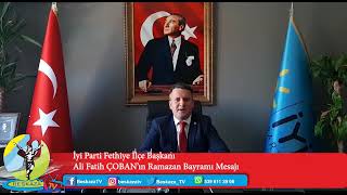 İyi Parti Fethiye İlçe Başkanı