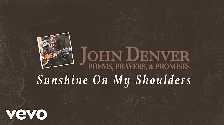 John Denver - Sunshine On My Shoulders (Official A...