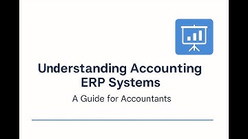 Understanding Accounting ERP A Simple Breakdown for Accountants