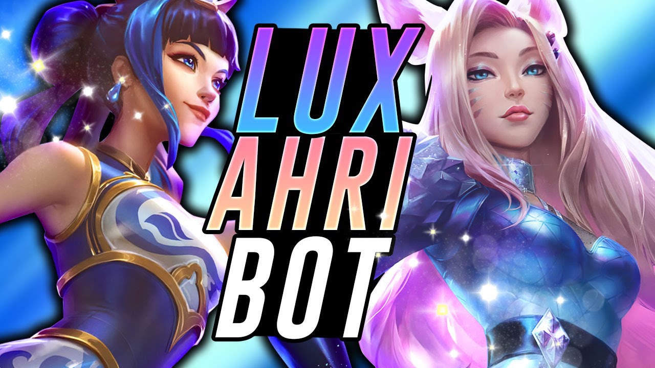 Lux and Ahri are the BEST Bot Lane Duo! YouTube