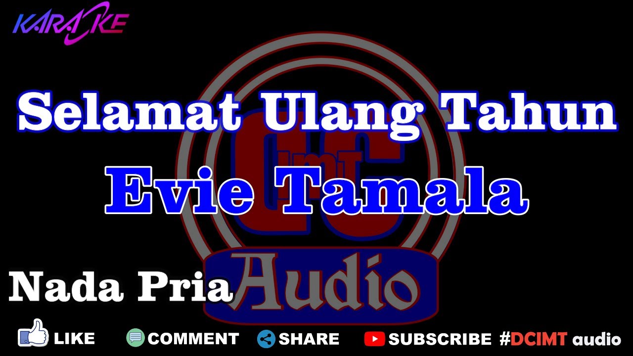 Karaoke Evie Tamala Selamat Ulang Tahun Nada Pria DCIMT audio