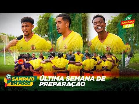 SAMPAIO EM FOCO | Última semana de preparação