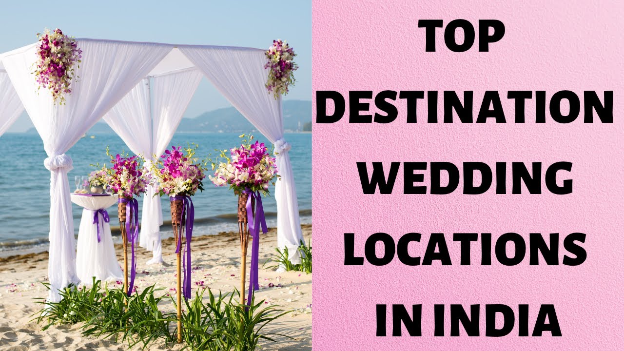 Top 32 Location for Destination Wedding in India and Budget डेस्टिनेशन वेडिंग के लिए खूबसूरत जगहें