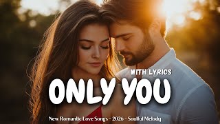Only You ❤️ A Love Song for Your Soulmate | Romantic Love Music (Official Audio)