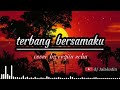 terbang bersamaku - kangen band ( cover by regita echa ) lirik lagu 🎶🎶🎶