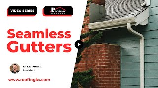 Are Seamless Gutters Worth It Advice from the Experts | Precision Roofing