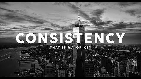 CONSISTENCY  the major KEY to SUCCESS best MOTIVATIONAL video