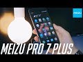 Meizu Pro 7 Plus — обзор плюсов и минусов