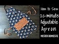 How to Sew a 20-Minute Adjustable Apron with Mister Domestic