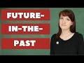 Future-in-the-Past Simple, Continuous, Perfect, Perfect Continuous с Ригиной LinguaFox